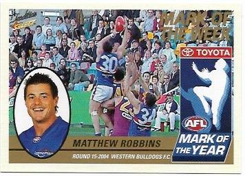 2005 Select Tradition Mark Of The Week (MW15) Matthew Robbins Western Bulldogs