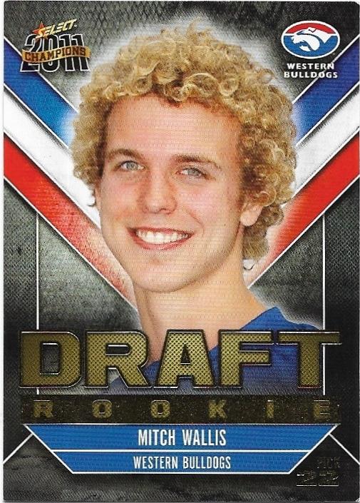 2011 Select Champions Draft Rookie (DR22) Mitch Wallis Western Bulldogs