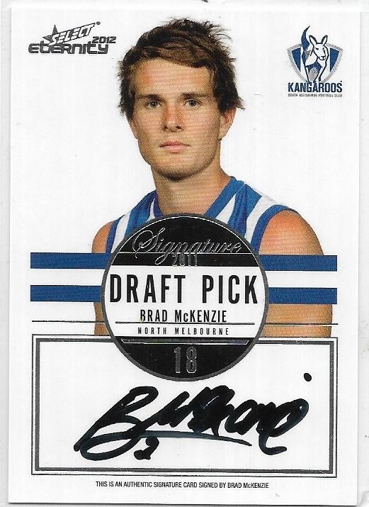 2012 Select Eternity Draft Pick Signature (DPS9) Brad McKenzie North Melbourne 140/300