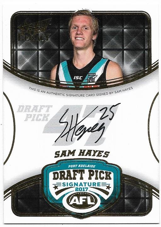 2018 Select Legacy Draft Pick Signature (DPS13) Sam Hayes Port Adelaide 163/180