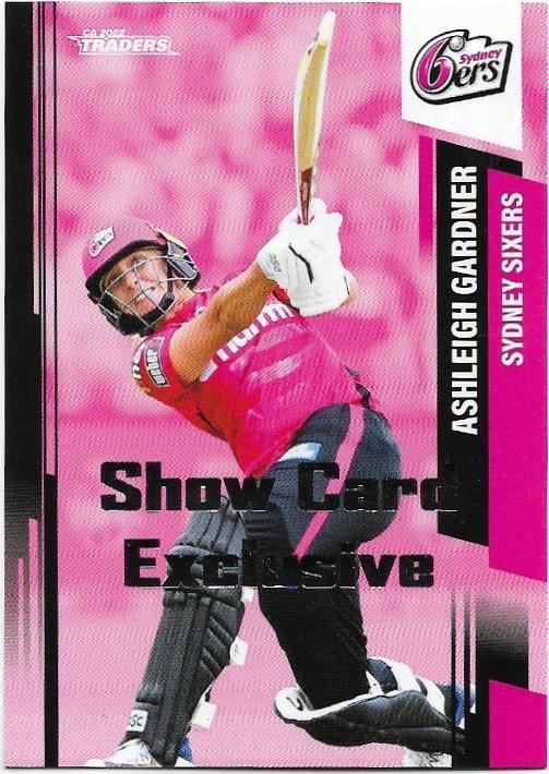 2022 / 23 CA Traders Show Card Exclusive (140) Ashleigh Gardner Sydney Sixers