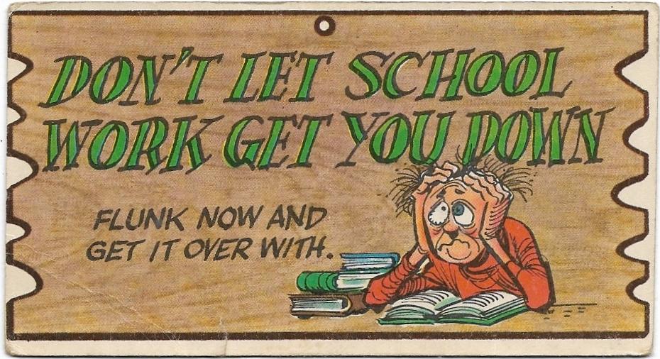 1965 AB&C Wacky Plak (25) Don’t Let School Work Get You Down