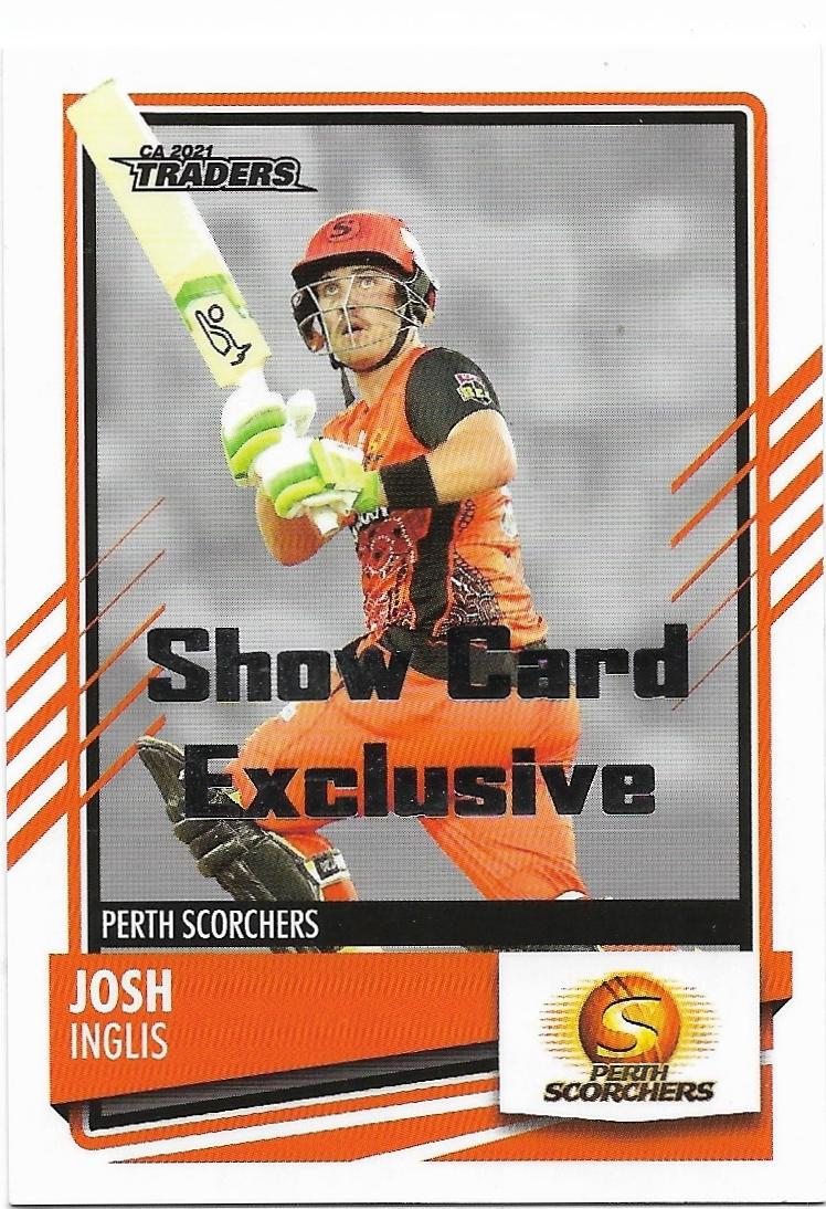 2021 / 22 TLA Cricket Show Card Exclusive (121) Josh Inglis Scorchers