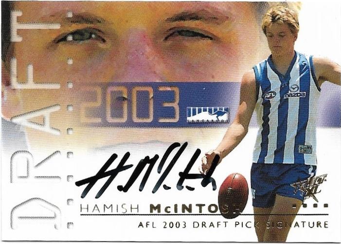 2003 Select XL Draft Pick Signature (DS9) Hamish McIntosh North Melbourne 354/563